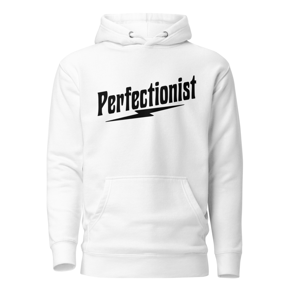 Perfectionist Graphic Hoodie – Funny Personality Hoodie | RapidArtz